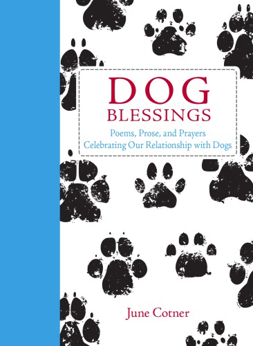 libro gratis Dog Blessings: Poems, Prose, and Prayers Celebrating Our Relationship with Dogs