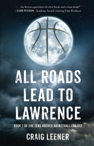 descargar libro All Roads Lead to Lawrence (The Zeke Archer Basketball Trilogy)