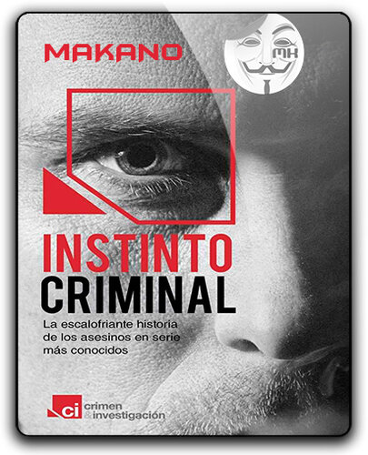 descargar libro Instinto criminal: La historia oculta de los asesinos en serie más famosos (Spanish Edition)