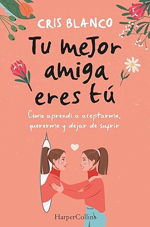 descargar libro Tu mejor amiga eres tú