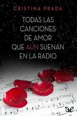 descargar libro Todas las canciones de amor que aún suenan en la radio (Todas las canciones #2)