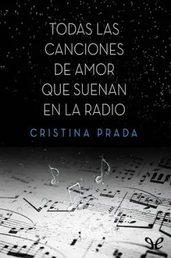 libro gratis Todas las canciones de amor que suenan en la radio (Todas las canciones #1)