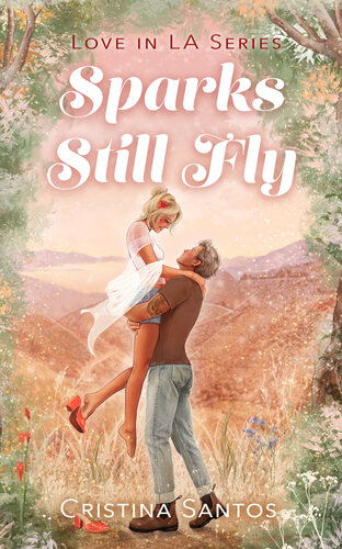 descargar libro Sparks Still Fly (Love in LA Book 2)