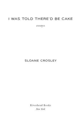 libro gratis I Was Told There'd Be Cake- Essays