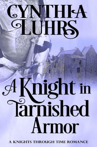 descargar libro A Knight in Tarnished Armor (A Knights Through Time Romance Book 15)