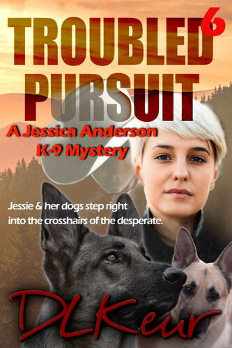 descargar libro Troubled Pursuit: A Jessica Anderson K-9 Mystery (The Jessica Anderson K-9 Mysteries Book 6)