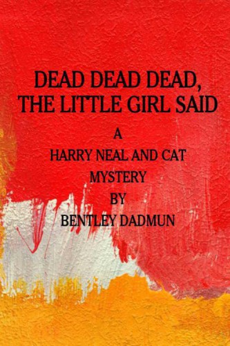 descargar libro Dead Dead Dead, The Little Girl Said