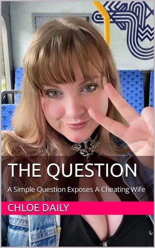 descargar libro The Question: A Simple Question Exposes A Cheating Wife