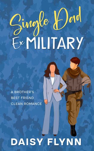 descargar libro Single Dad Ex Military: A Brother's Best Friend Clean Romance