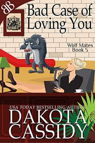 descargar libro Bad Case of Loving You (Wolf Mates Book 5)