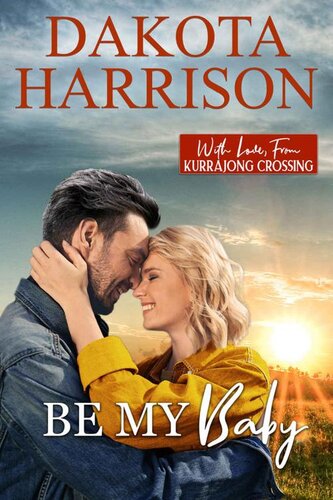 descargar libro Be My Baby (With Love, From Kurrajong Crossing Book 8)