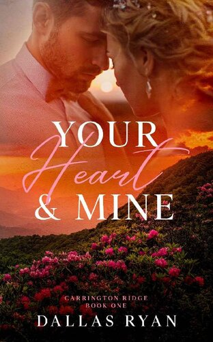 descargar libro Your Heart & Mine - A Small Town, Second Chance Romance: Carrington Ridge Series - Book One