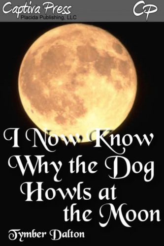 libro gratis I Now Know Why the Dog Howls at the Moon