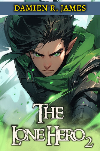 descargar libro The Lone Hero 2: A Fantasy LitRPG Isekai Adventure (Cyber-Initiative)