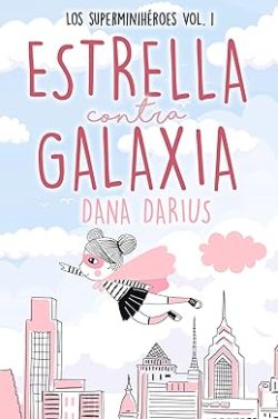 descargar libro Estrella contra Galaxia (Los superminihéroes 1)