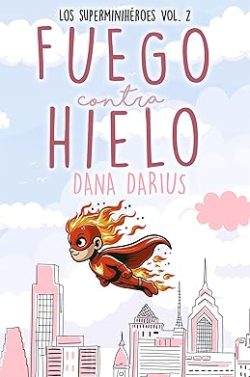 descargar libro Fuego contra Hielo (Los superminihéroes 2)