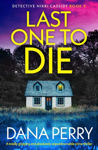 descargar libro Last One to Die: A totally gripping and absolutely unputdownable crime thriller (Detective Nikki Cassidy Book 2)