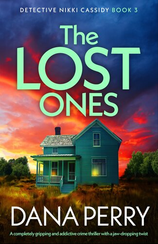 descargar libro The Lost Ones: A completely gripping and addictive crime thriller with a jaw-dropping twist (Detective Nikki Cassidy Book 3)