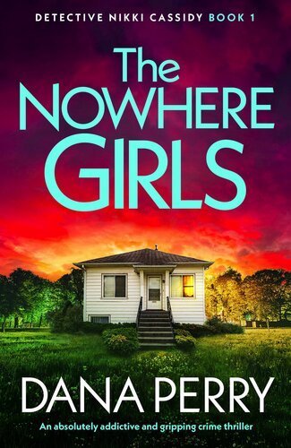 descargar libro The Nowhere Girls: An absolutely addictive and gripping crime thriller (Detective Nikki Cassidy Book 1)