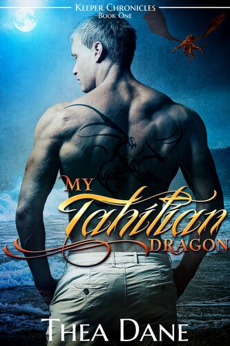 descargar libro My Tahitian Dragon: BWWM Dragon Shifter Romance (Keeper Chronicles Book 1)