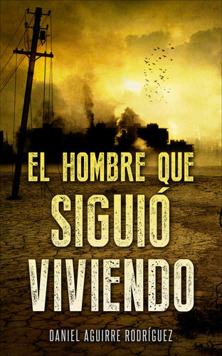 descargar libro El hombre que siguió viviendo (Spanish Edition)