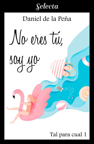 libro gratis No eres tú, soy yo (Tal para cual 1)