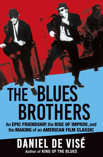 descargar libro The Blues Brothers : An Epic Friendship, the Rise of Improv, and the Making of an American Film Classic