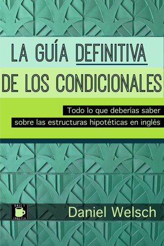 libro gratis La Guía Definitiva de los Condicionales: Todo lo que deberías saber sobre las estructuras hipotéticas en inglés (Spanish Edition)