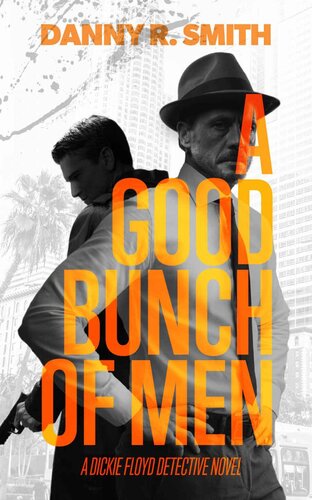 descargar libro A Good Bunch of Men: A Dickie Floyd Detective Novel