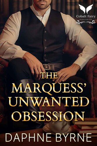 descargar libro The Marquess Unwanted Obsession: A Historical Regency Romance Novel