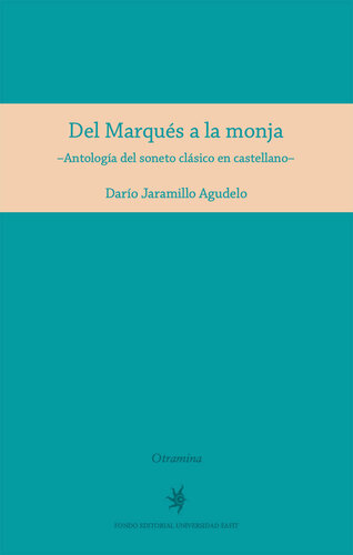 descargar libro Del Marqués a la monja: Antología del soneto clásico en castellano