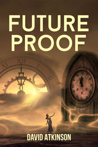 descargar libro Future Proof: The Time Travel Comedy/Drama That Everyone's Talking About.