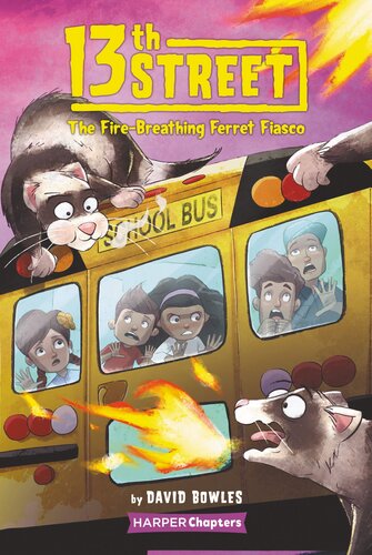 libro gratis 13th Street #2: The Fire-Breathing Ferret Fiasco (HarperChapters)