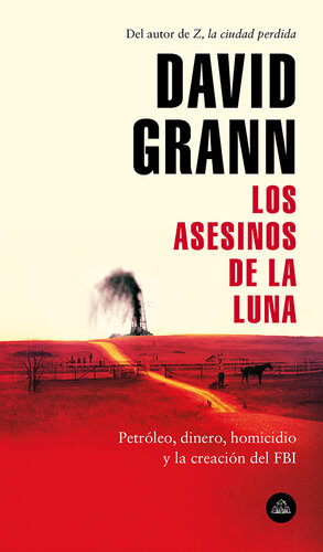 descargar libro Los asesinos de la luna: Petróleo, dinero, homicidio y la creación del FBI.