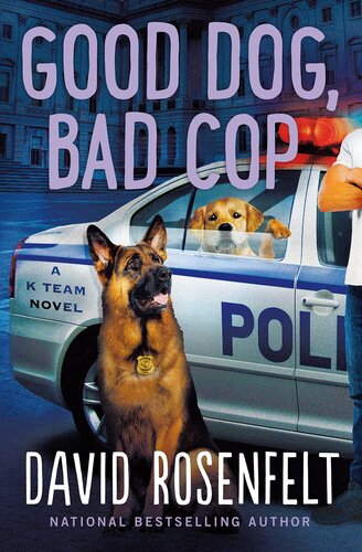 libro gratis Good Dog, Bad Cop: A K Team Novel (K Team Novels, 4)