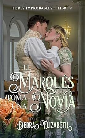 libro gratis El Marqués toma una novia (Lores Improbables #02)