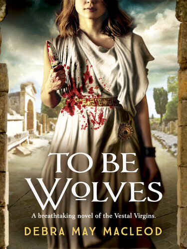 descargar libro To Be Wolves: A breathtaking novel of the Vestal Virgins