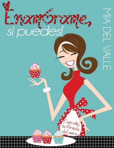 descargar libro Enamórame si puedes!: Cupcake la fórmula del amor. (Spanish Edition)