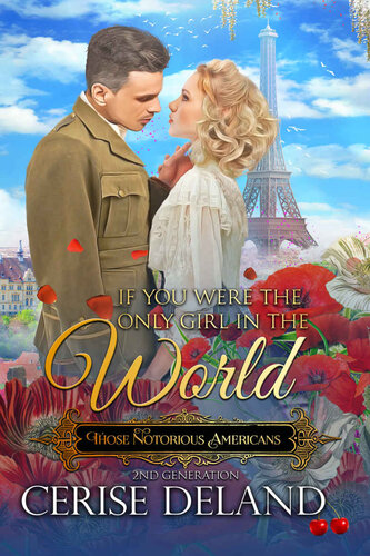 libro gratis If You were the Only Girl in the World: Those Notorious Americans, Book 6 Steamy Family Saga of the Gilded Age and Edwardian Era