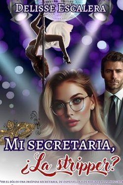 descargar libro Mi secretaria, ¿La Stripper?