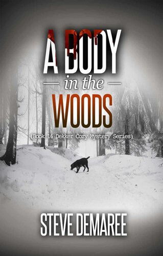 libro gratis A Body in the Woods (Book 16 Dekker Cozy Mystery Series)