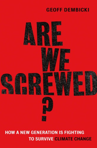 descargar libro Are We Screwed: How a New Generation is Fighting to Survive Climate Change