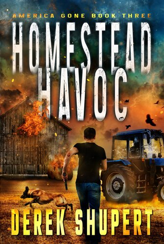 descargar libro Homestead Havoc: A Post-Apocalyptic EMP/CME Survival Thriller (America Gone Book 3)