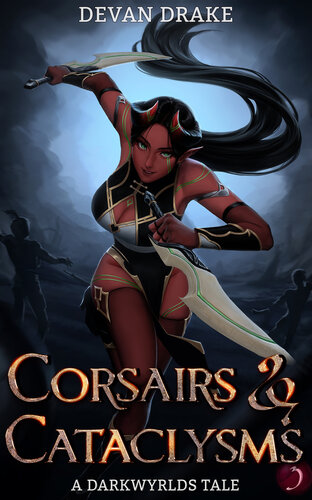 libro gratis Corsairs and Cataclysms 3: A Darkwyrlds Tale (Corsairs & Cataclysms)