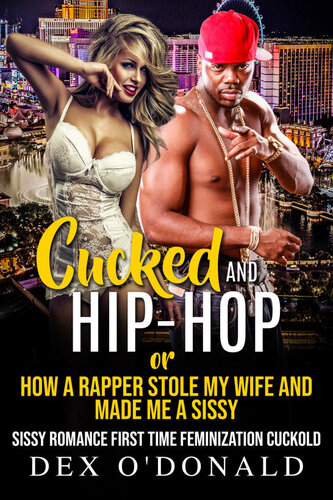 descargar libro Cucked and Hip-Hop or How a Rapper Stole My Wife and Made Me a Sissy: Sissy Romance First Time Feminization Cuckold (The Sissy Cuck Chronicles Ep. 1)