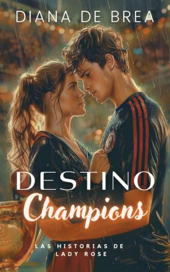 descargar libro Destino: Champions (Las historias de Lady Rose #03)