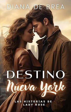 descargar libro Destino: Nueva York (Las historias de Lady Rose #01)