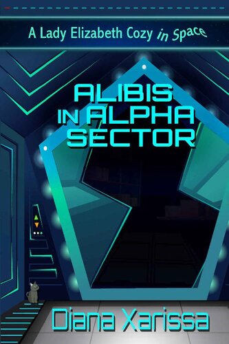 descargar libro Alibis in Alpha Sector (A Lady Elizabeth Cozy in Space Book 1)