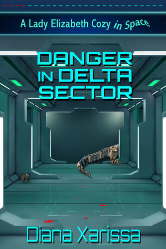 descargar libro Danger in Delta Sector (A Lady Elizabeth Cozy in Space Book 4)