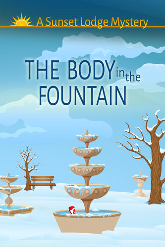 libro gratis The Body in the Fountain (A Sunset Lodge Mystery Book 6)